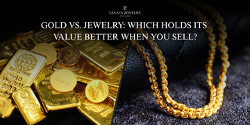 Gold vs. Jewelry: Which Holds Its Value Better When You Sell?